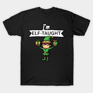 Im elf taught T-Shirt